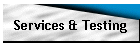 Services & Testing